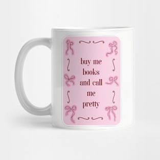 buy me books and call me pretty with coquette red and pink bows Mug